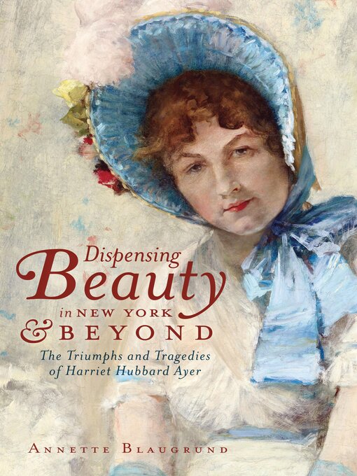 Title details for Dispensing Beauty in New York & Beyond by Annette Blaugrund - Available